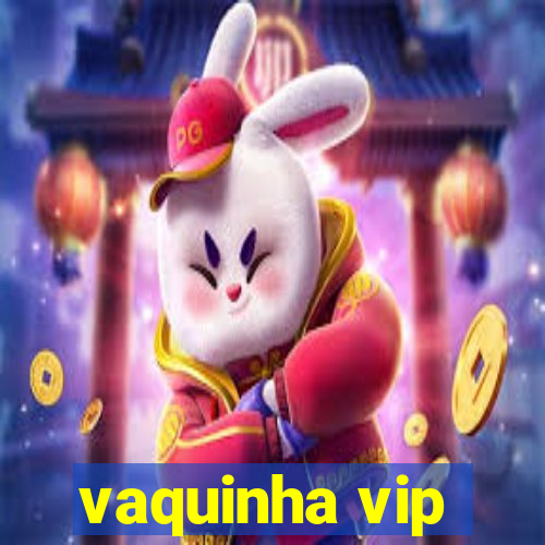 vaquinha vip